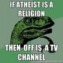 Ha az ateizmus egy hit, akkor a „power off” gomb egy tévécsatorna?